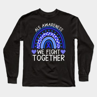 Als Awareness Rainbow We Fight Together Long Sleeve T-Shirt